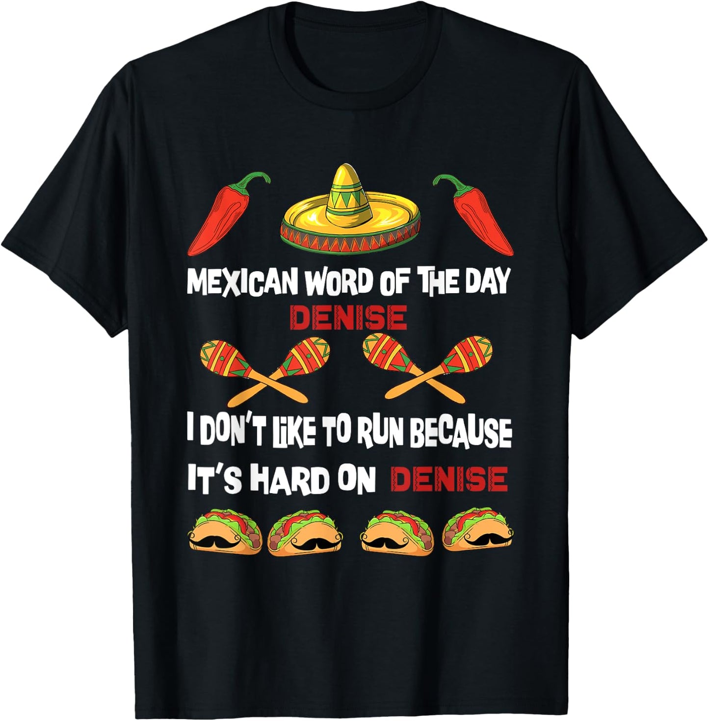 Mexican Word of the Day , Play On Words Denise Men Women T-Shirt - T-Shirt | Black