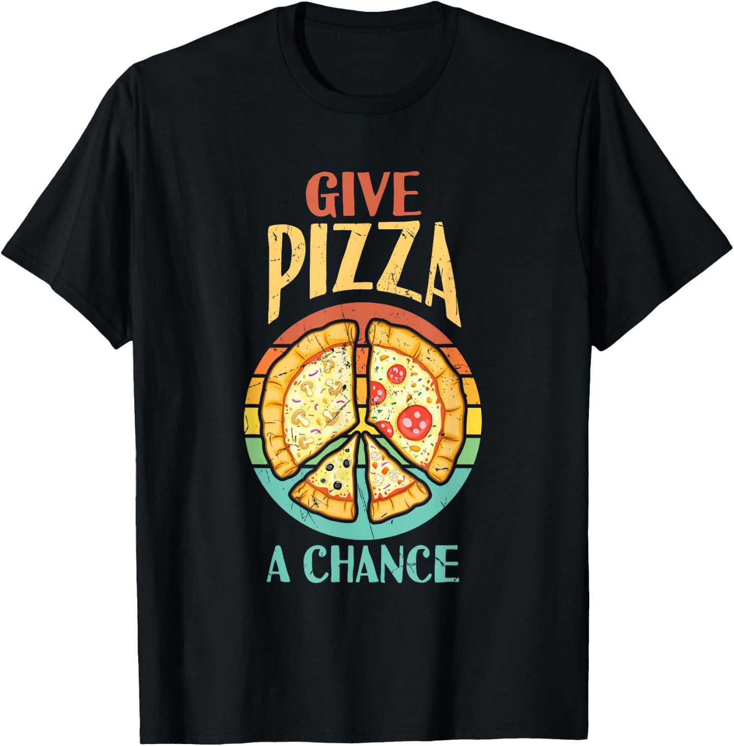 Cool Peace Give Pizza A Chance Pizza Lovers gift T-Shirt - T-Shirt | Black