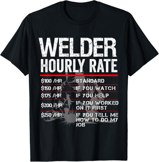 Welder Hourly Rate Funny Welding Gift Metal Worker T-Shirt - T-Shirt | Black
