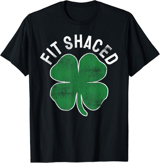 Fit Shaced Funny Irish Drinking ST PATRICKS DAY Shamrock T-Shirt - T-Shirt | Black