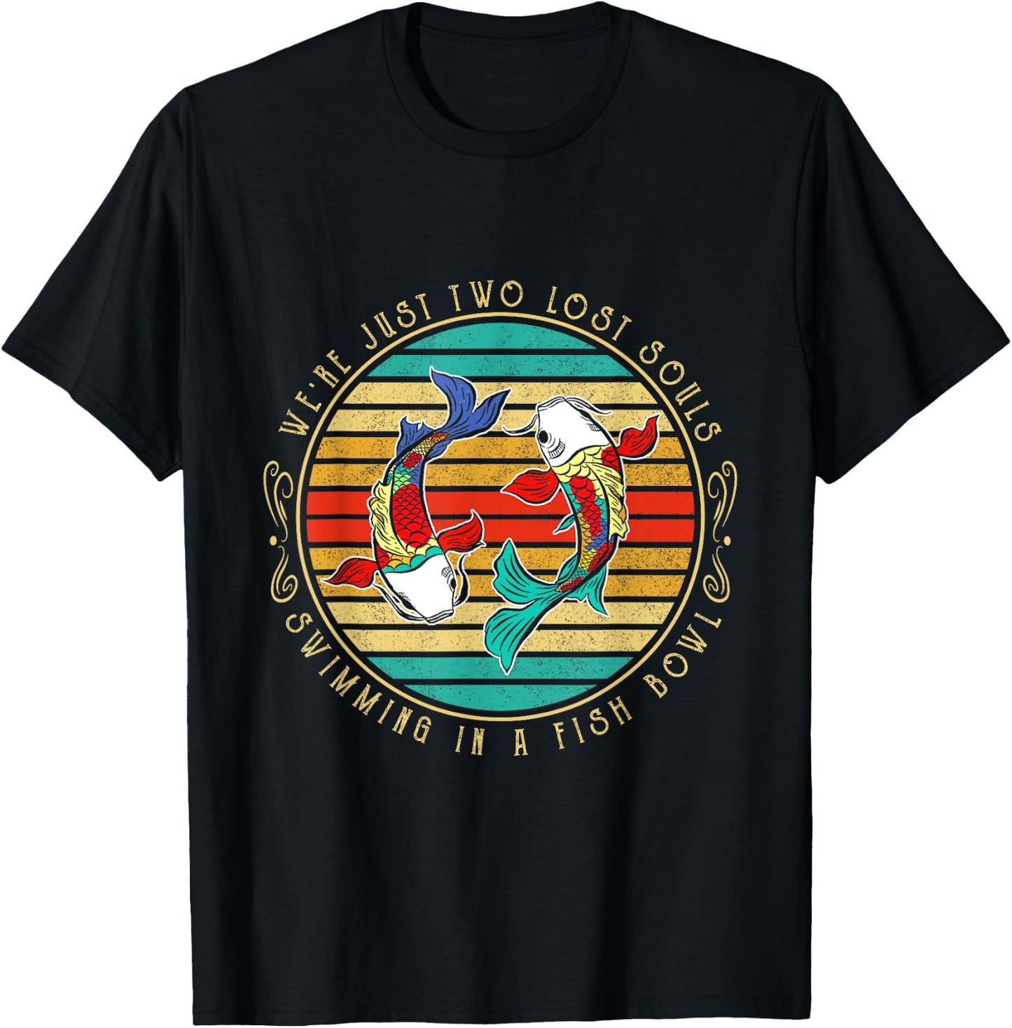 We're just two lost soul swimming in a fish bowl Hippie Fish T-Shirt - T-Shirt | Black