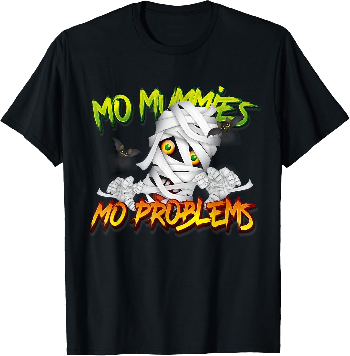 Mo Mummies Mo Problems - Halloween Fancy Mummy Shirts T-Shirt - T-Shirt | Black