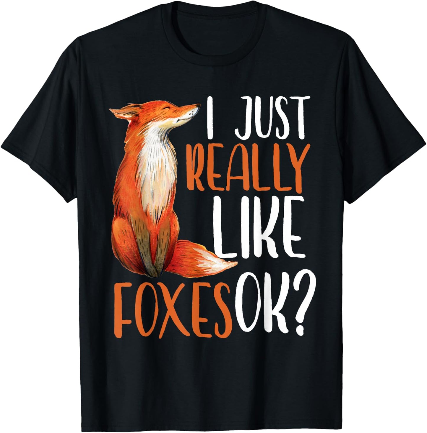 I Just Really Like Foxes Ok? Girls Women Cute Fox Gift T-Shirt - T-Shirt | Black