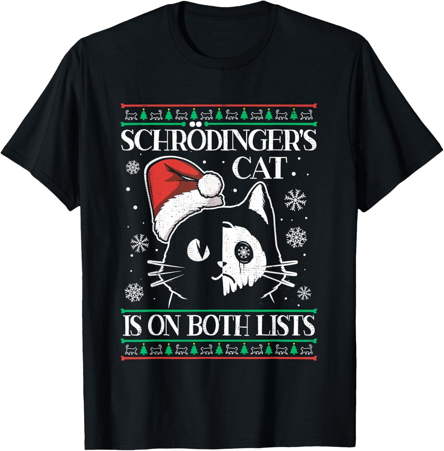 Schrödinger's Cat Is On Both Lists Physicist Ugly Christmas T-Shirt - T-Shirt | Black
