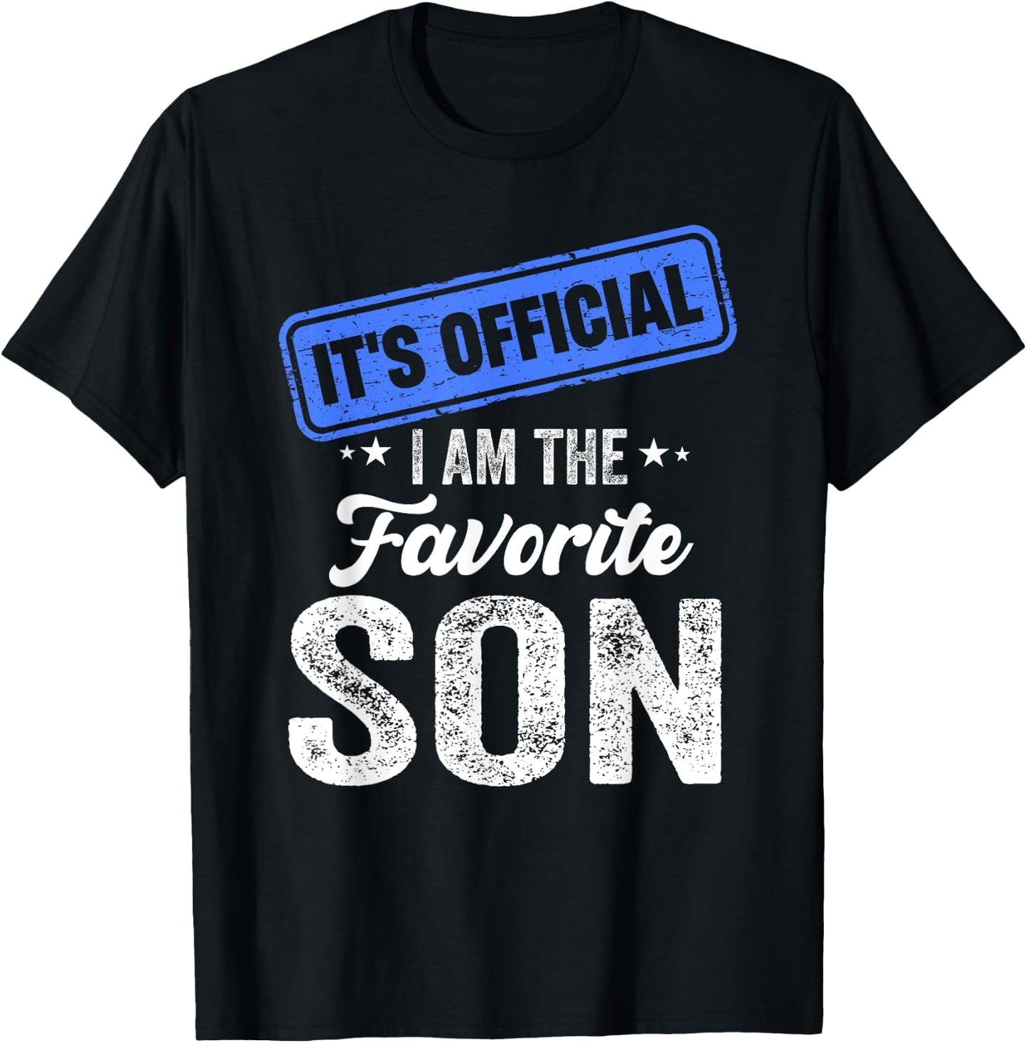 It's Official I'm the Favorite Son T-Shirt - T-Shirt | Black