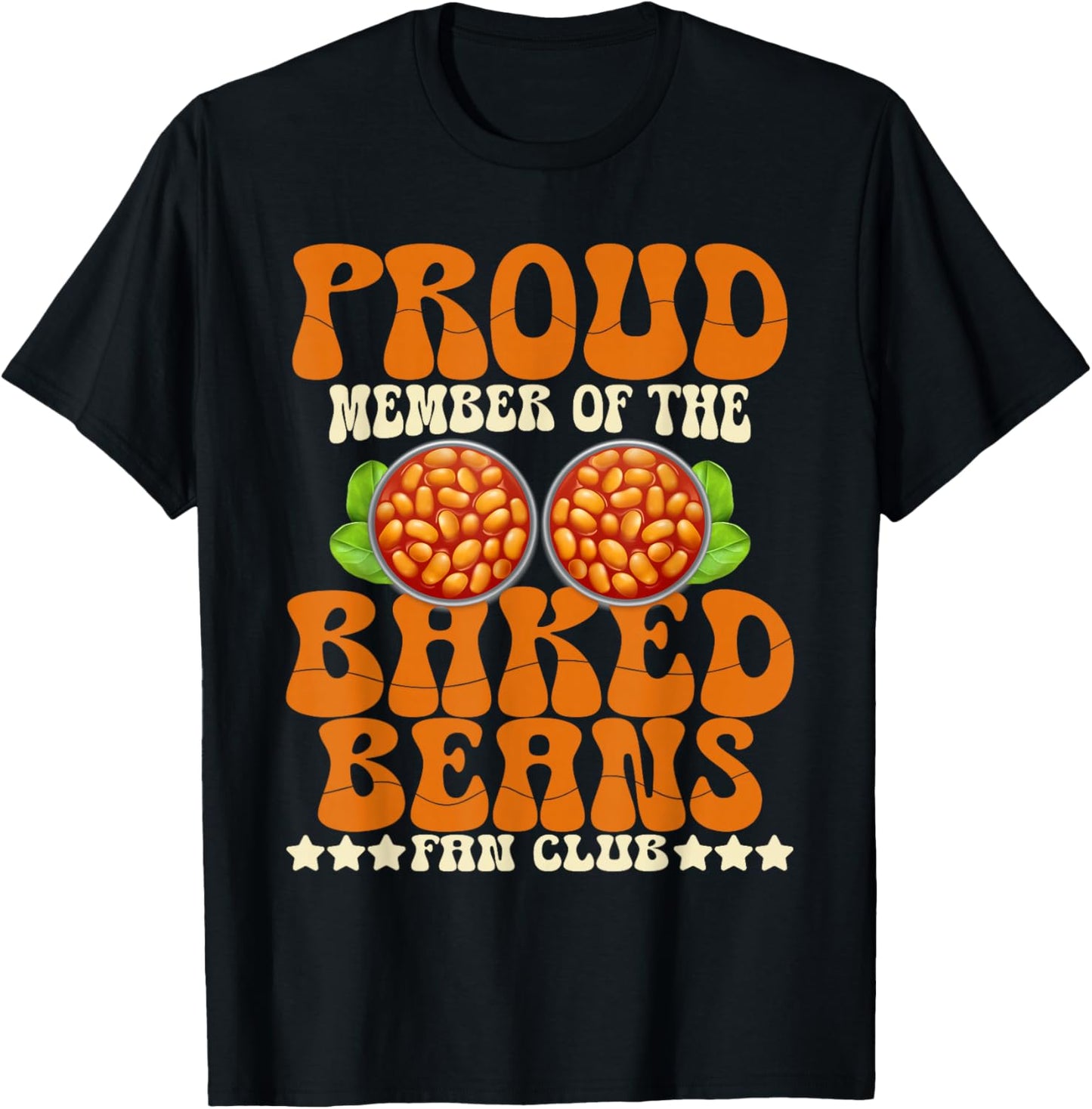 Proud Member Baked Beans Fan Club Baked Beans Lover T-Shirt - T-Shirt | Black