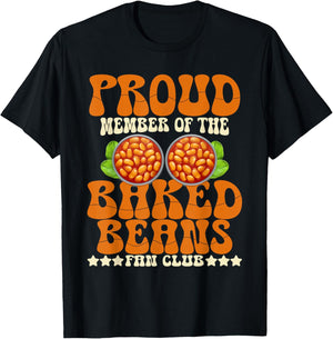 Proud Member Baked Beans Fan Club Baked Beans Lover T-Shirt - T-Shirt | Black