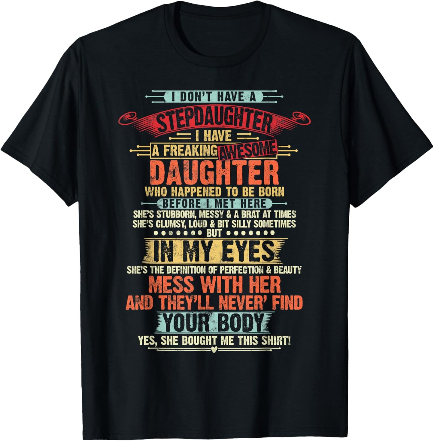 I Dont Have a Stepdaughter Funny Step Dad Gifts Daughter T-Shirt - T-Shirt | Black