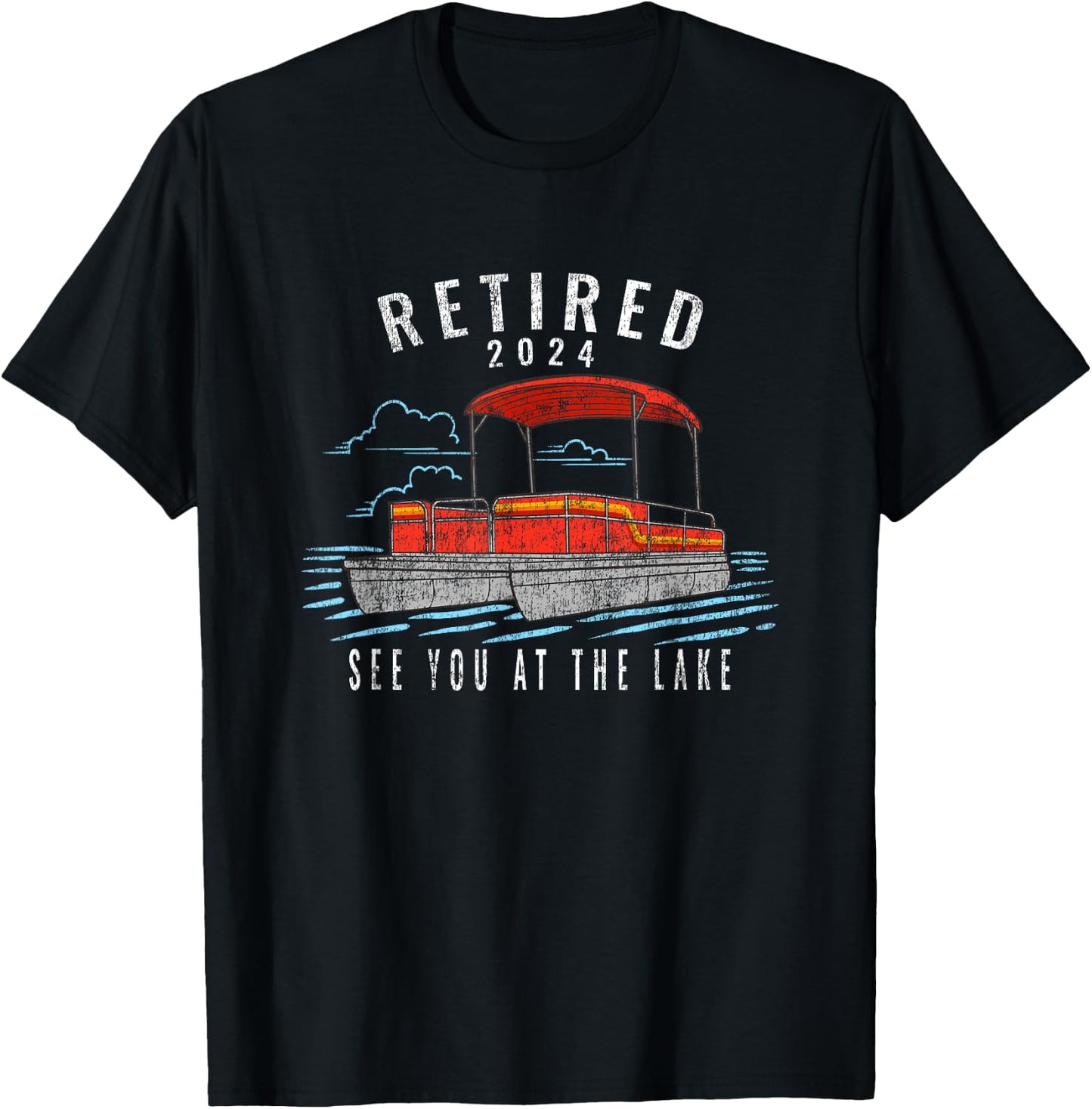 Funny Retired 2024 See You At The Lake Party Barge Boat T-Shirt - T-Shirt | Black