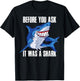 Before You Ask It Was a Shark T-Shirt - T-Shirt | Black