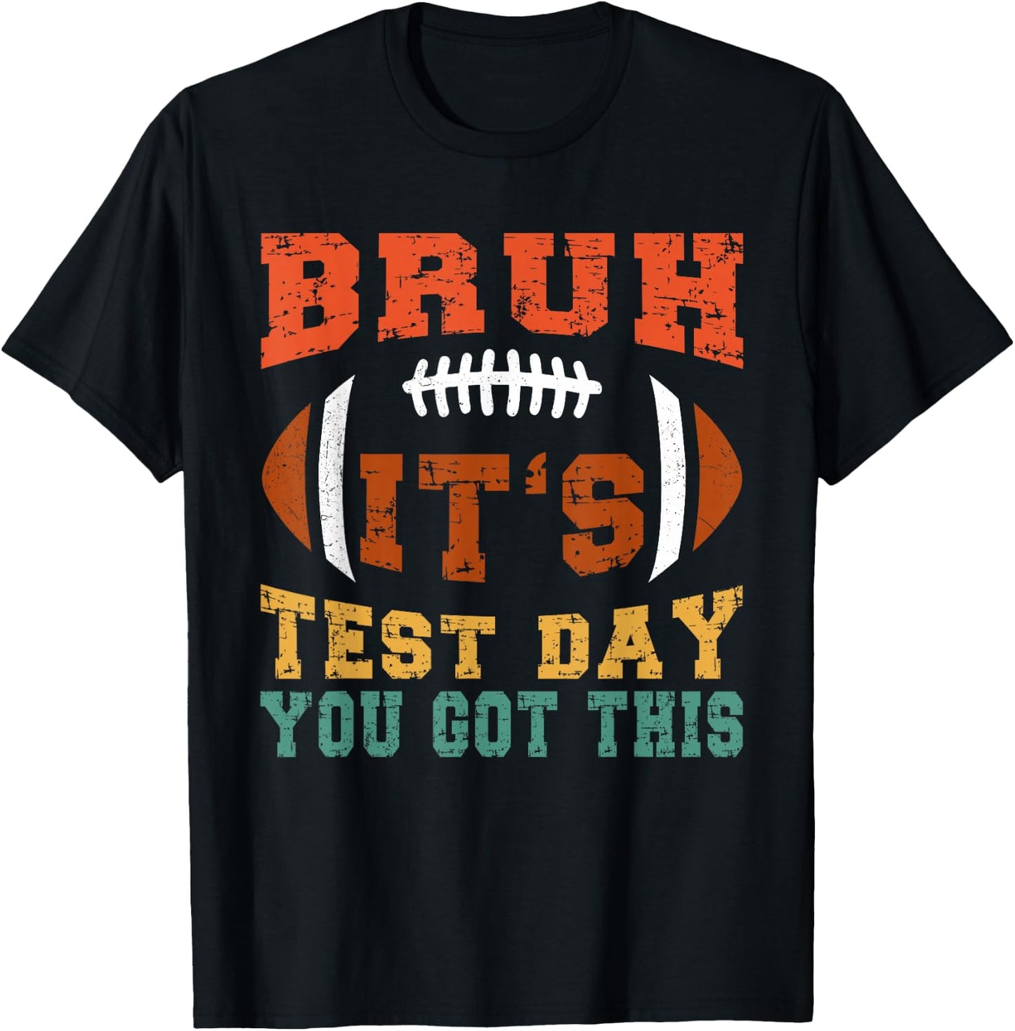 Bruh It’s Test Day You Got This - Testing Day Motivational T-Shirt - T-Shirt | Black