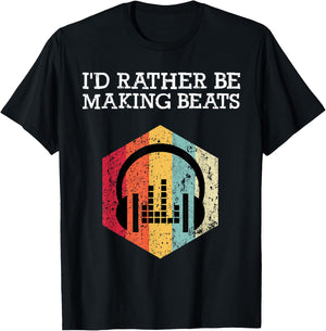 I'd Rather be Making Beats Beat Makers Music Producer T-Shirt - T-Shirt | Black