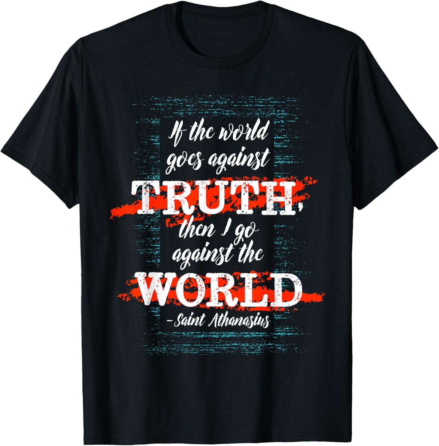 St Athanasius of Alexandria Catholic Saint Against the World T-Shirt - T-Shirt | Black
