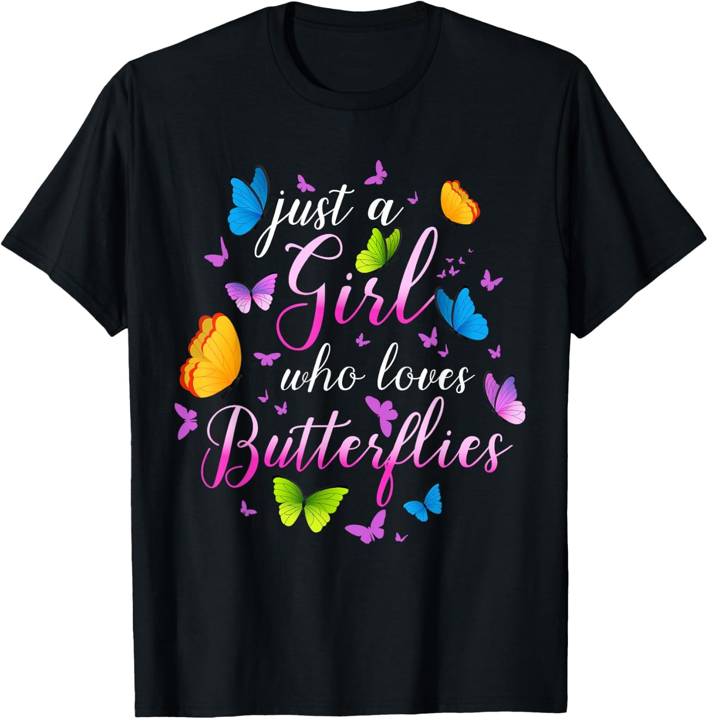 Just A Girl Who Loves Butterflies Cools Butterfly Collection T-Shirt - T-Shirt | Black
