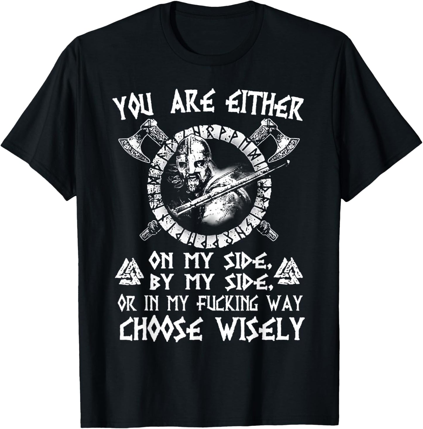 You Are Either On My Side By My Side Viking T-Shirt - T-Shirt | Black
