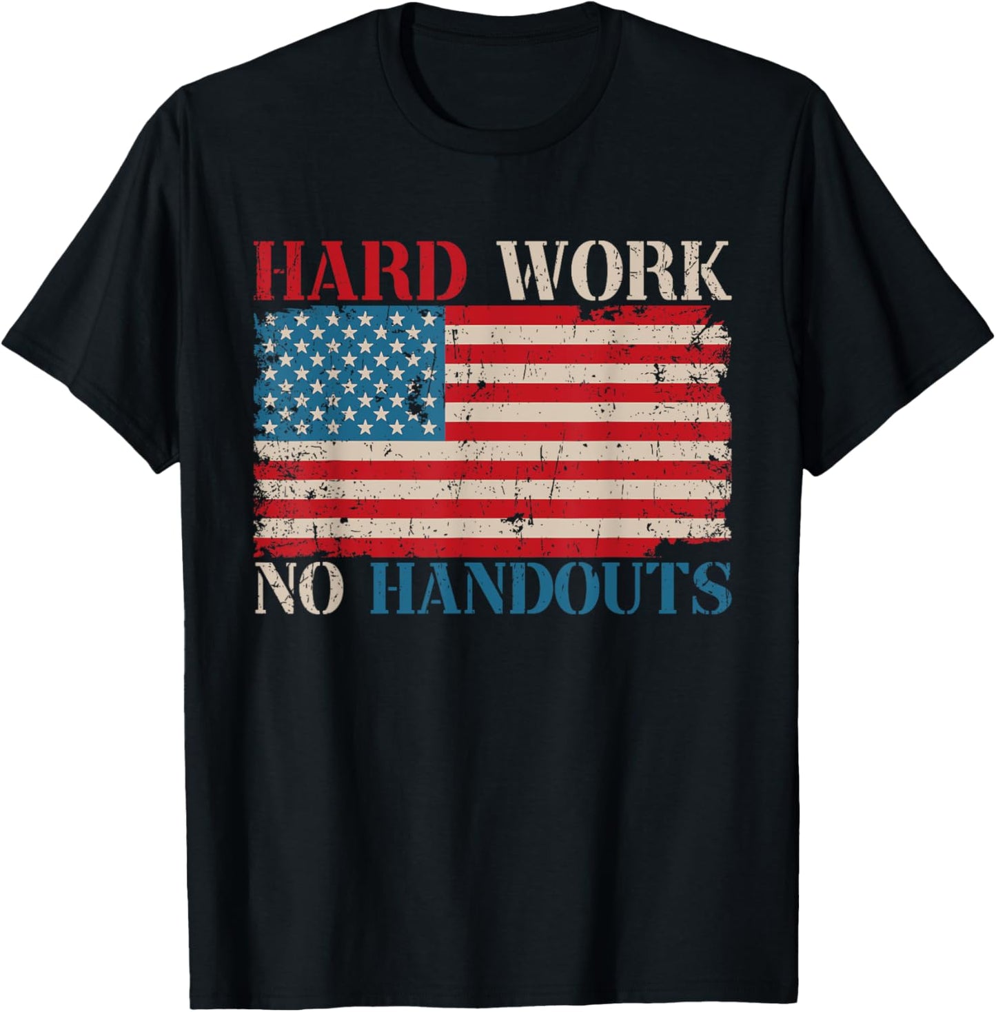 US Flag Hard Work No Handouts Labor Day American Worker T-Shirt - T-Shirt | Black