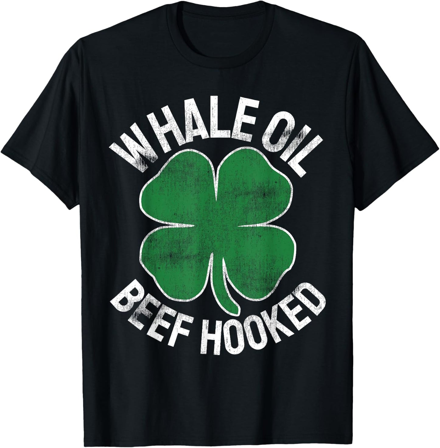 Whale Oil Beef Hooked Gift Speak ST PATRICKS DAY Irish T-Shirt - T-Shirt | Black