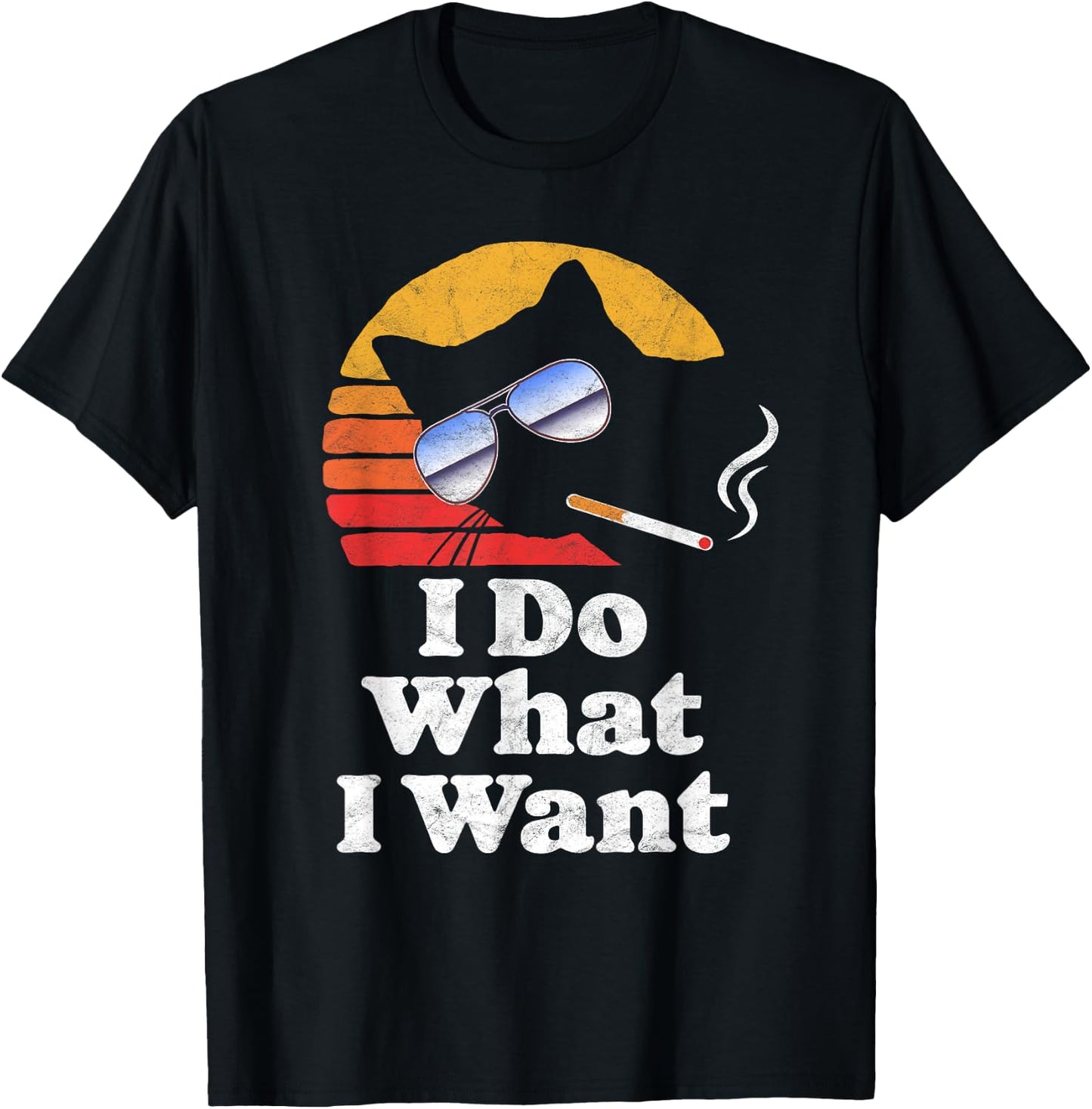 I Do What Want Cool Funny Cat & Retro Sunglasses Smoking Men Women T-Shirt - T-Shirt | Black