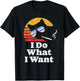 I Do What Want Cool Funny Cat & Retro Sunglasses Smoking Men Women T-Shirt - T-Shirt | Black