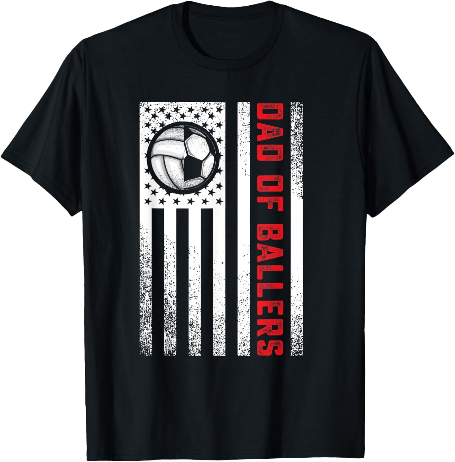American Flag Dad of Ballers Volleyball Soccer Daughter Son Women Men T-Shirt - T-Shirt | Black