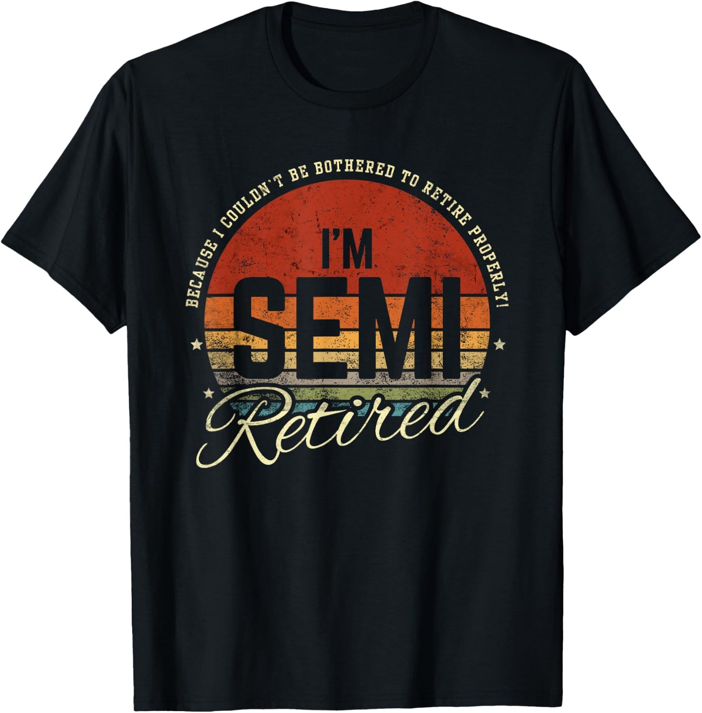 Retro Semi Retirement Funny Semi Retired Slogan Pun Vintage T-Shirt - T-Shirt | Black