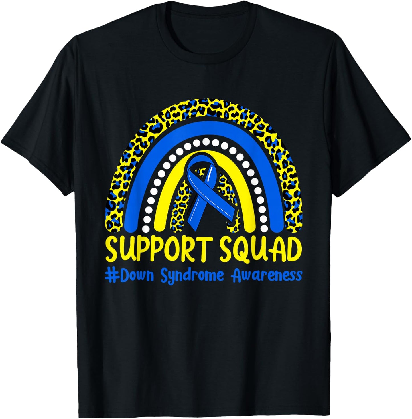 Support Squad Down Syndrome Awareness T21 Month Rainbow T-Shirt - T-Shirt | Black