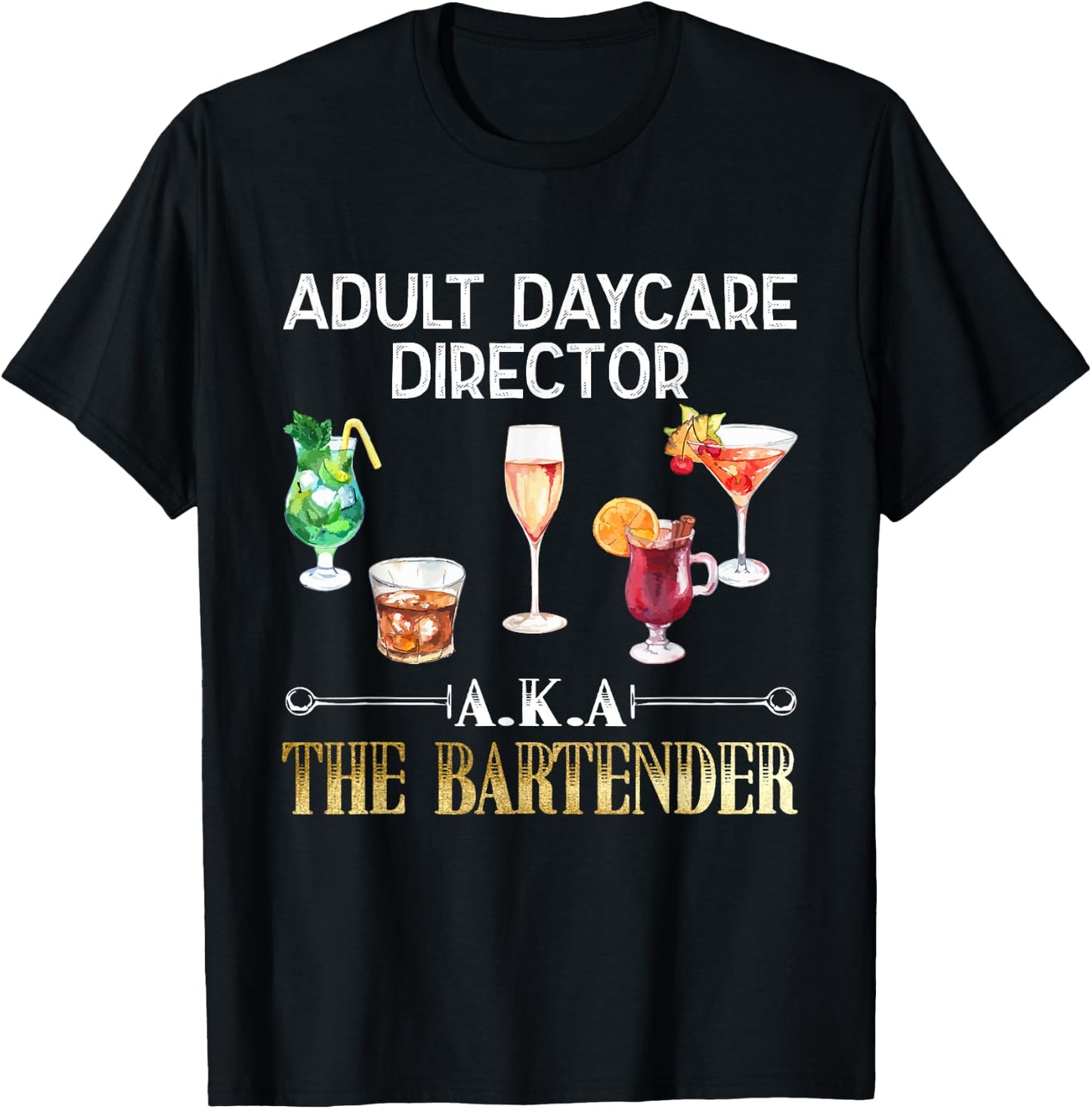 Adult Daycare Director - Cool Bartender Gift T-Shirt - T-Shirt | Black