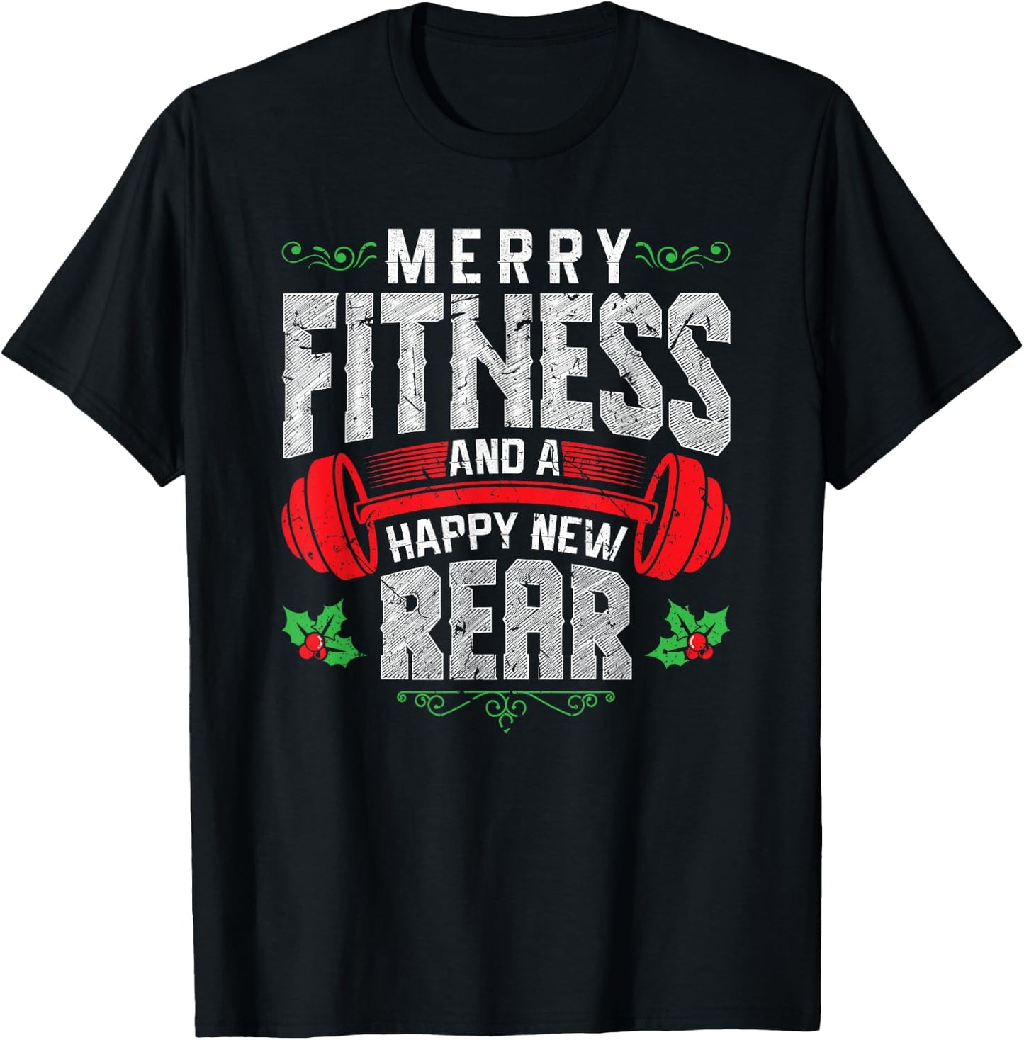 Merry Fitness And A Happy New Rear Funny Christmas Exercise T-Shirt - T-Shirt | Black
