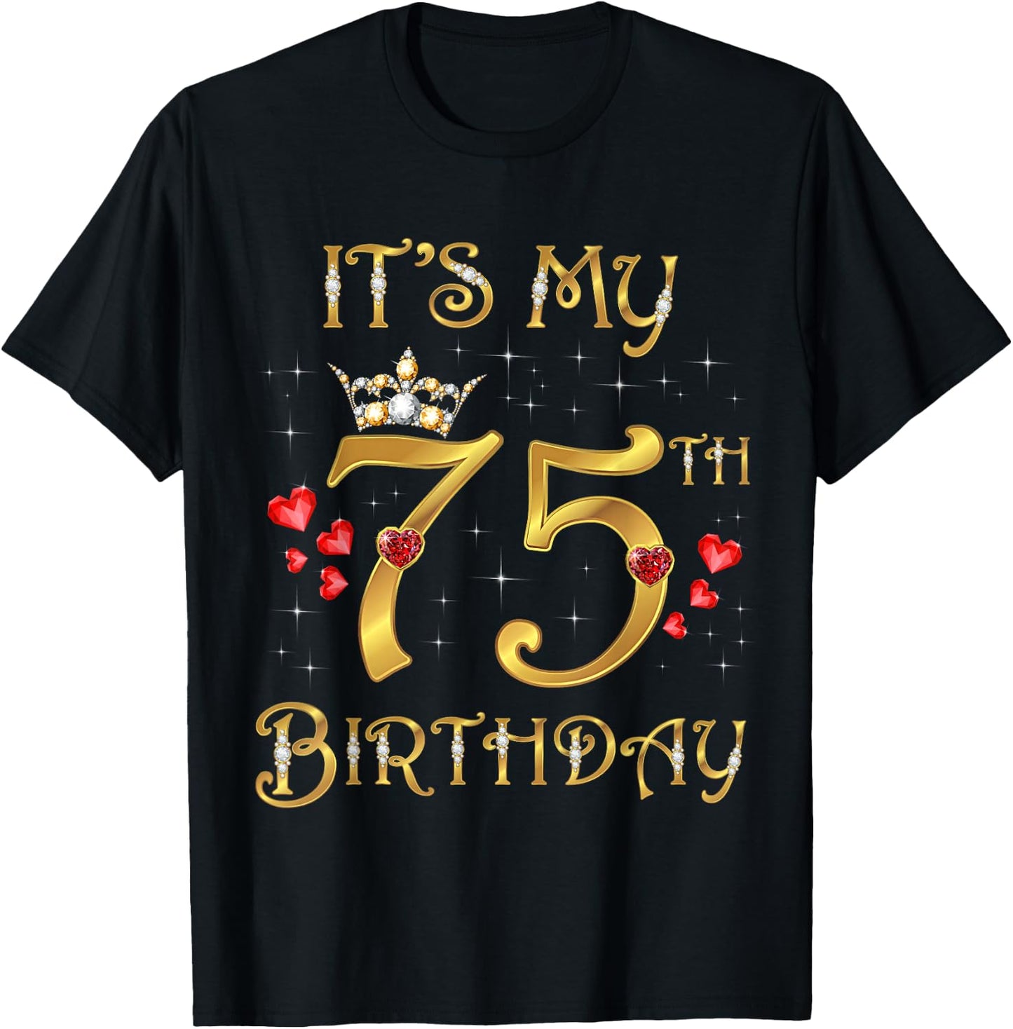 It's My 75th Birthday 75 Years Old 75th Birthday Queen T-Shirt - T-Shirt | Black