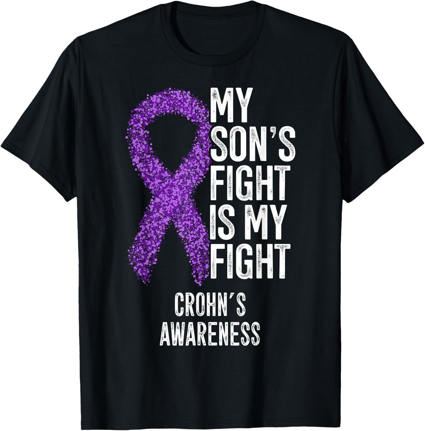 Crohn's Disease My Son's Fight Is My Fight Crohn's Awareness T-Shirt - T-Shirt | Black