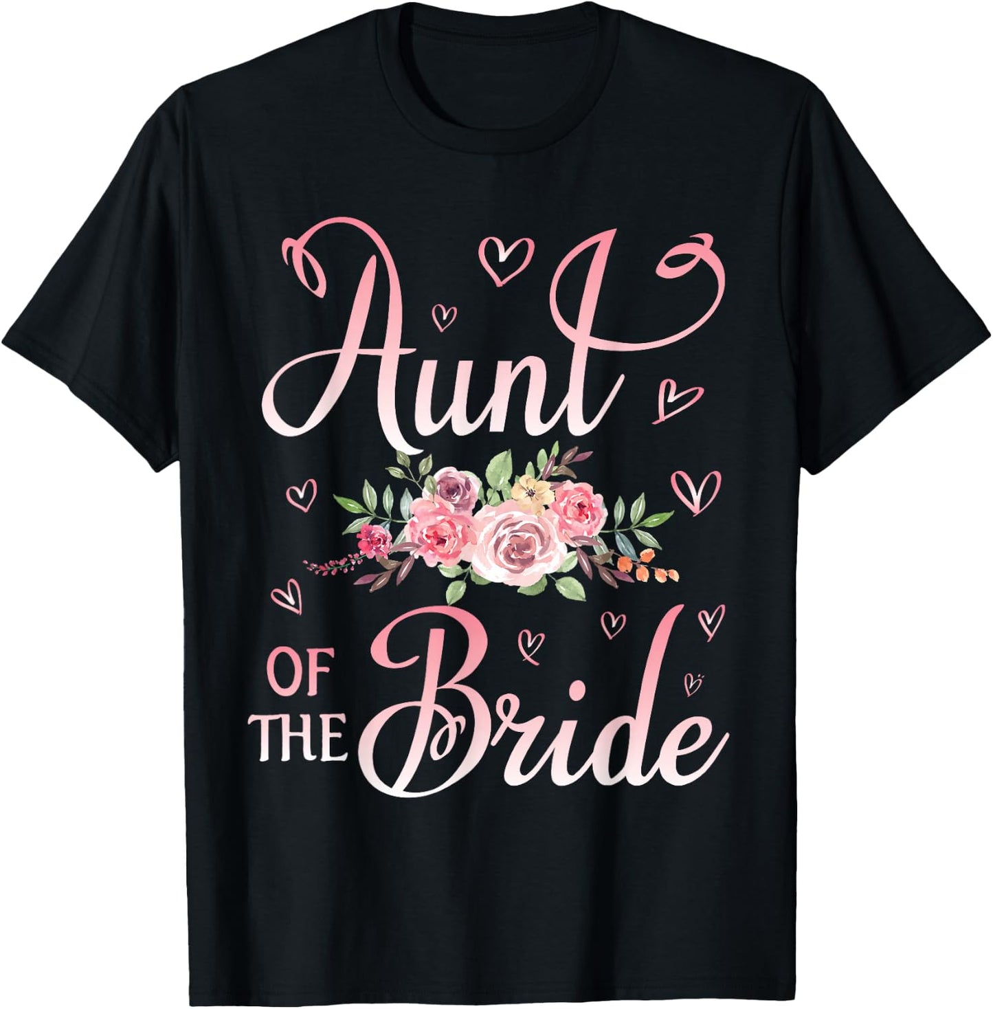 Aunt Of The Bride Happy Wedding Marry Married Day Niece T-Shirt - T-Shirt | Black