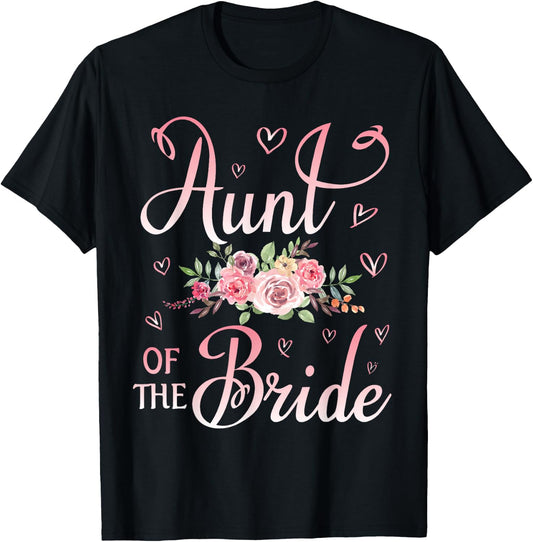 Aunt Of The Bride Happy Wedding Marry Married Day Niece T-Shirt - T-Shirt | Black