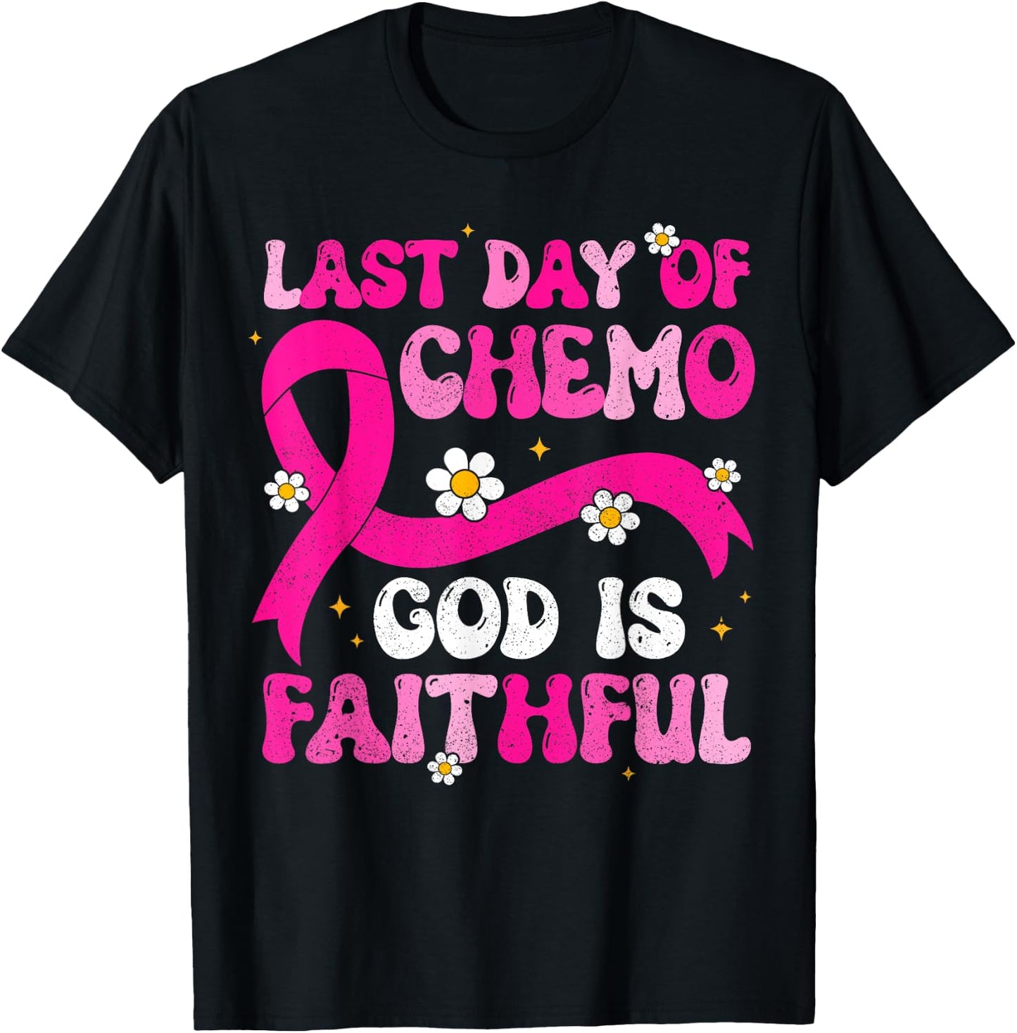 Last Day of Chemo God Pink Ribbon Breast Cancer Awareness T-Shirt - T-Shirt | Black