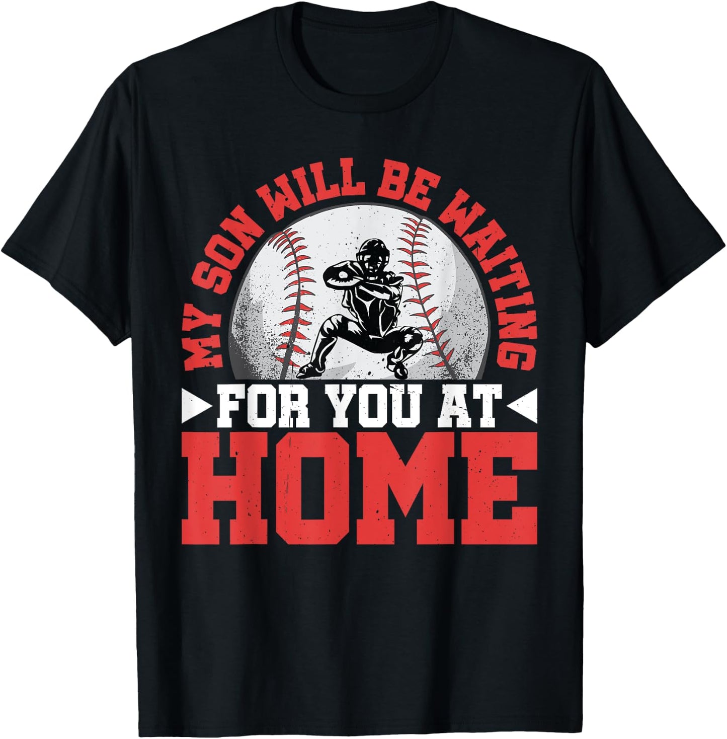 My Son Will Be Waiting For You At Home T-Shirt - T-Shirt | Black