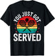 You Just Got Served Funny Tennis Player Coaches T-Shirt - T-Shirt | Black