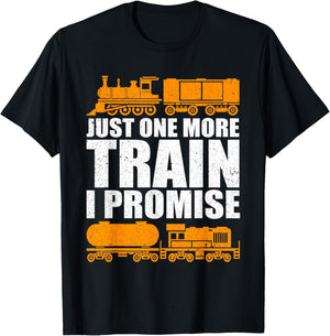 Just One More Train I Promise Model Train Railroad Lover T-Shirt - T-Shirt | Black