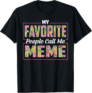 My Favorite People Call Me Meme Shirt Floral Mothers Day T-Shirt - T-Shirt | Black