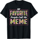My Favorite People Call Me Meme Shirt Floral Mothers Day T-Shirt - T-Shirt | Black