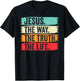 Jesus The Way Truth Verse Men Women Christian Worship T-Shirt - T-Shirt | Black