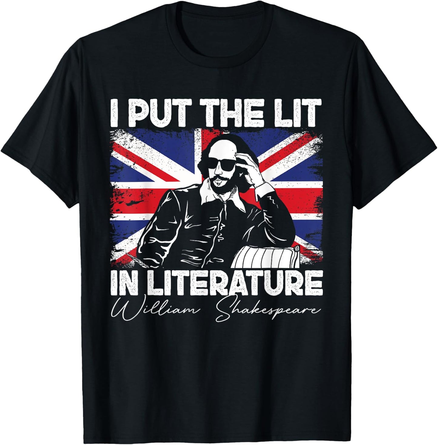 I Put The Lit In Literature - Funny William Shakespeare T-Shirt - T-Shirt | Black