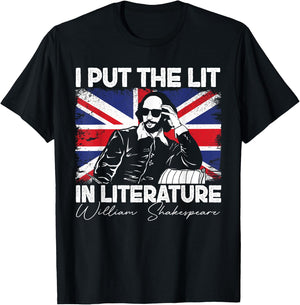 I Put The Lit In Literature - Funny William Shakespeare T-Shirt - T-Shirt | Black