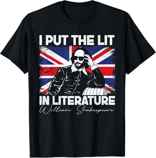 I Put The Lit In Literature - Funny William Shakespeare T-Shirt - T-Shirt | Black