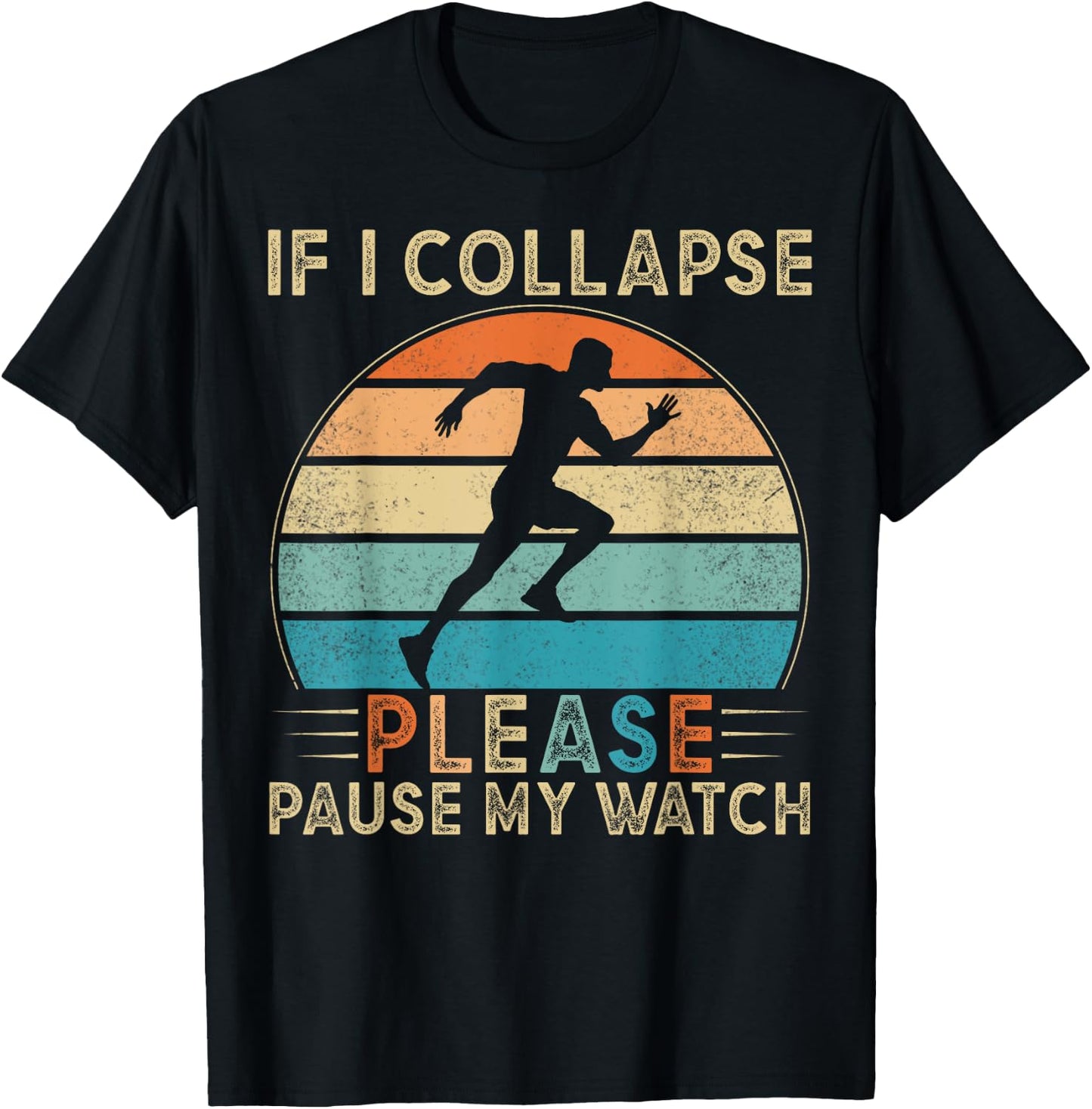 If I Collapse Please Pause My Watch Marathon Running T-Shirt - T-Shirt | Black