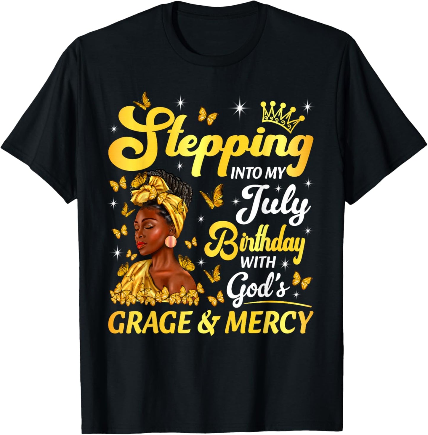 Stepping Into My July Birthday Afro Woman Religious Bday T-Shirt - T-Shirt | Black