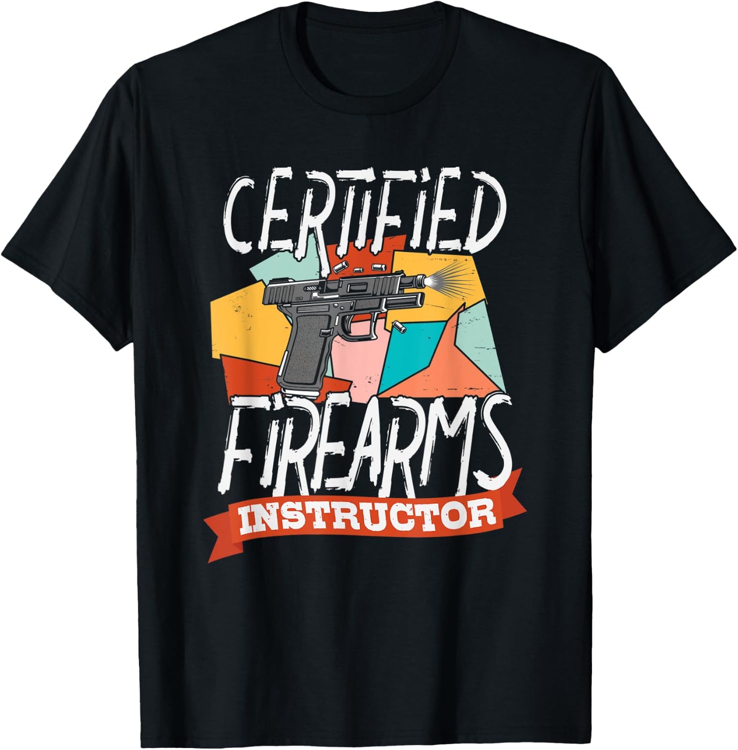 Certified Firearm Instructor Shirt for Gun and Weapon Lover T-Shirt - T-Shirt | Black