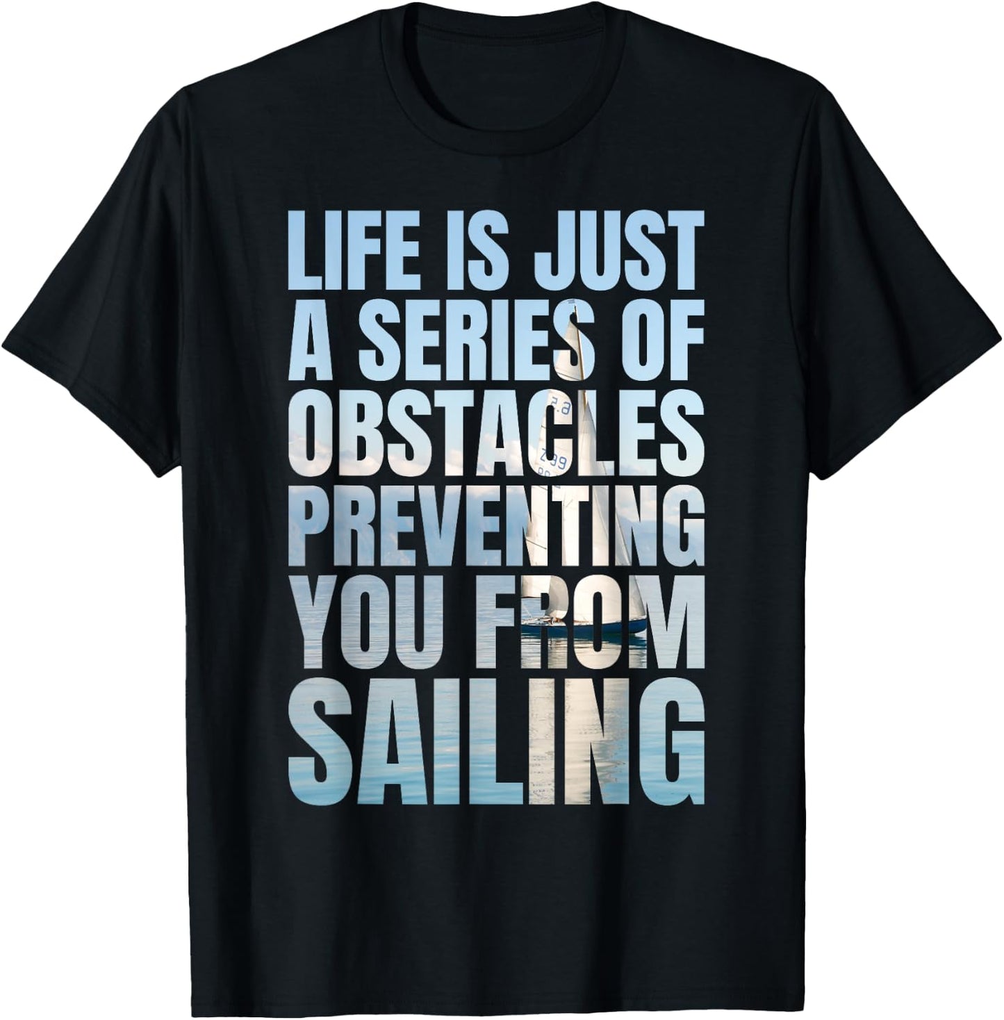 Funny Sailing Quote Sailboat Yacht Captain T-Shirt - T-Shirt | Black