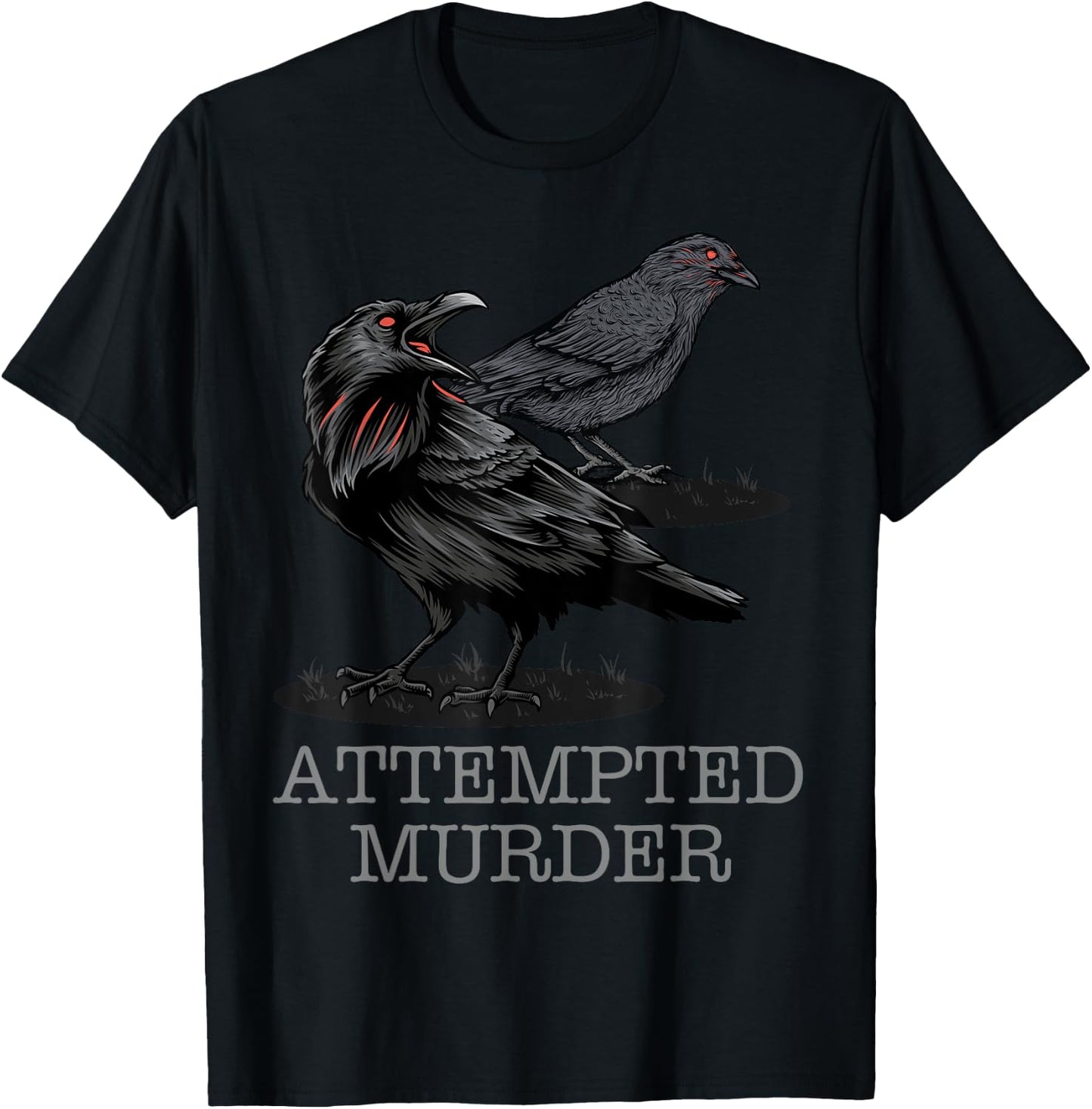 Attempted Murder Crows & Raven Funny Crow Shirt Birds T-Shirt - T-Shirt | Black