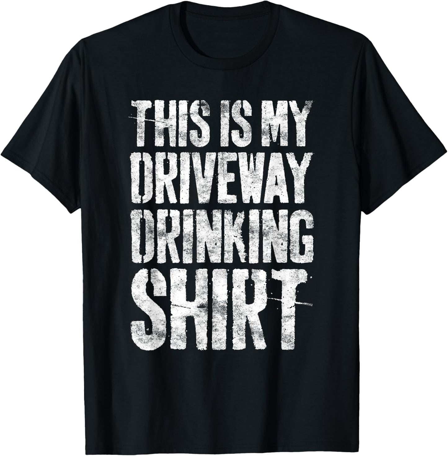 This Is My Driveway Drinking Shirt Shirt Driveway Drinker T-Shirt - T-Shirt | Black