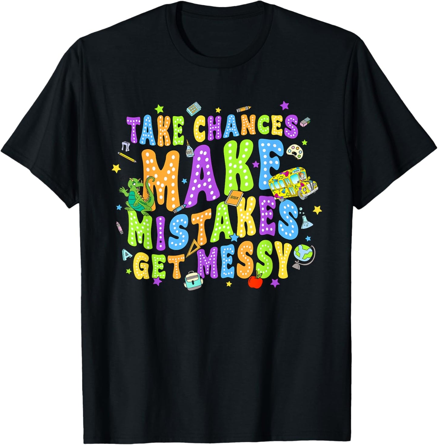 Take Chances Make Mistakes Get Messy School Bus Life T-Shirt - T-Shirt | Black