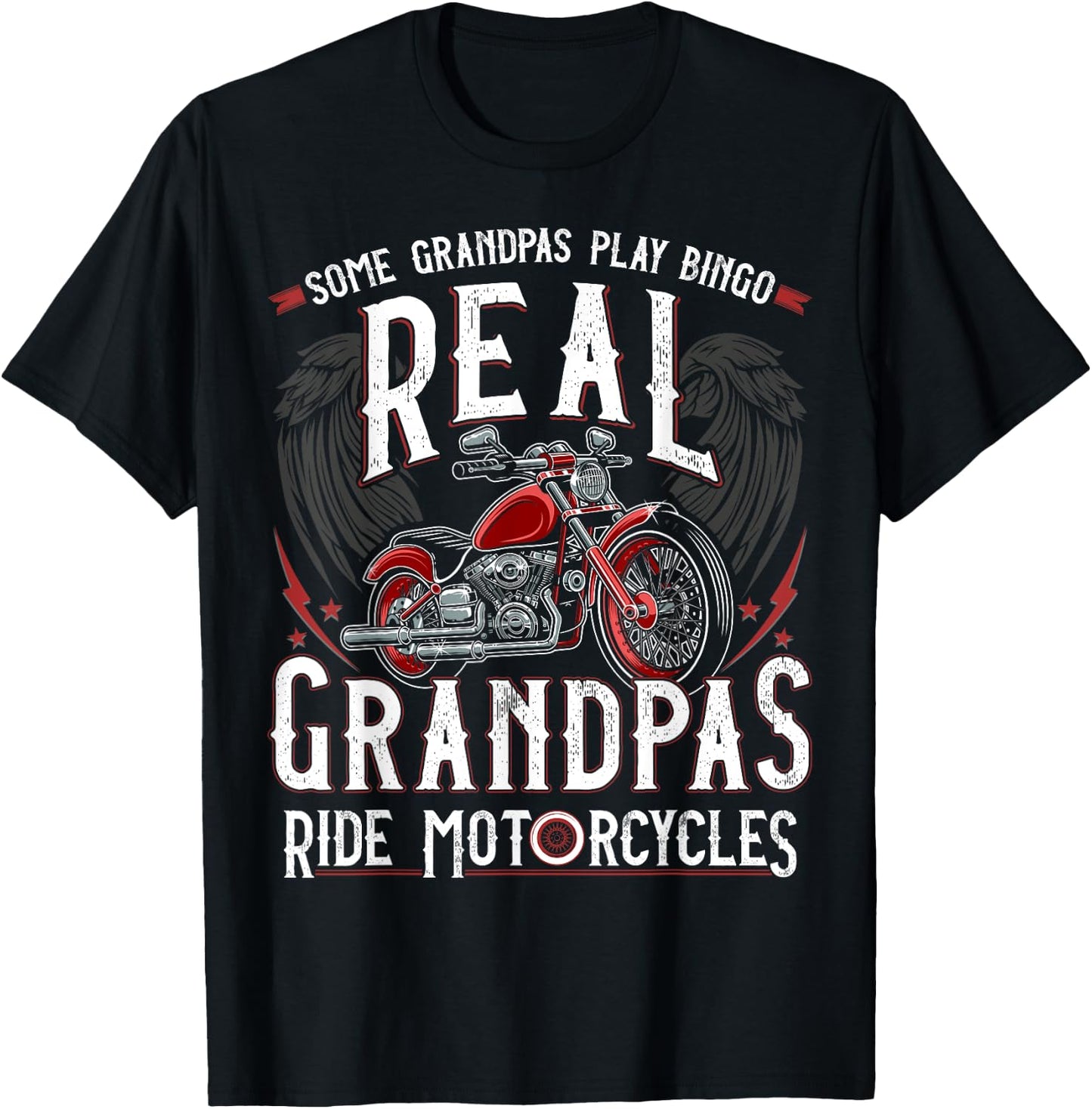 Some Grandpas Play Bingo Real Grandpas Ride Motorcycles Gift T-Shirt - T-Shirt | Black
